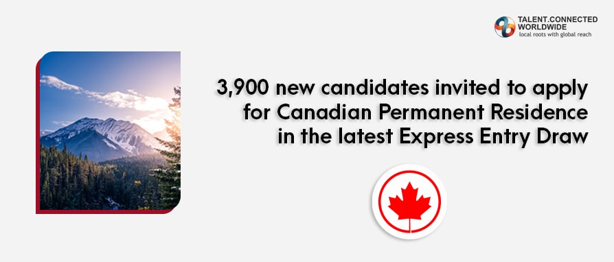 3,900 new candidates invited to apply for Canadian permanent residence in the latest Express Entry draw