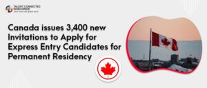 Canada issues 3,400 new Invitations to Apply for Express Entry candidates for permanent residency