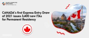Canada’s first Express Entry draw of 2021 issues 3,400 new ITAs for permanent residency