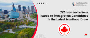 226 New invitations issued to immigration candidates in the latest Manitoba draw