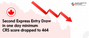 Second Express Entry Draw in one day – minimum CRS score dropped to 464