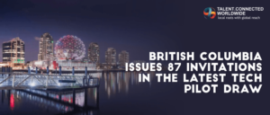 British Columbia issues 87 invitations in the latest Tech Pilot draw