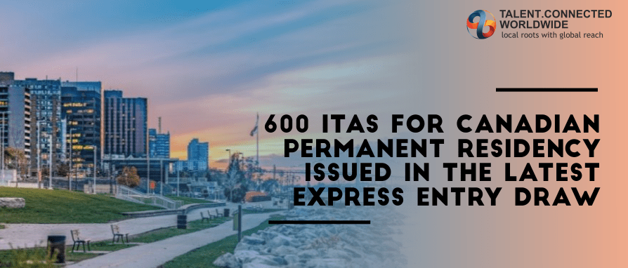 600-ITAs-for-Canadian-permanent-residency-issued-in-the-latest-Express-Entry-draw