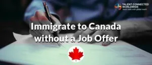 Immigrate to Canada without a Job Offer