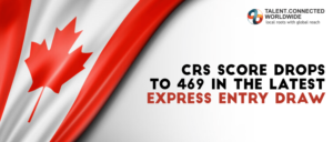 CRS Score drops to 469 in the latest Express Entry draw