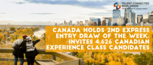 Canada holds 2nd Express Entry draw of the week Invites 4,626 Canadian Experience Class candidates