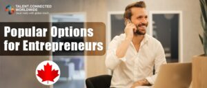 Popular Options for Entrepreneurs in Canada