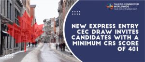 New Express Entry CEC draw invites candidates with a minimum CRS score of 401