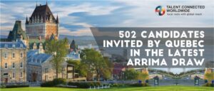 502 Candidates Invited by Quebec in The Latest Arrima Draw