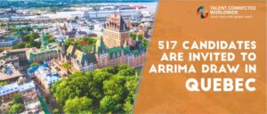 517 candidates are invited to Arrima draw in Quebec