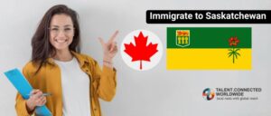 Immigrate to Saskatchewan with Talent Connected Worldwide