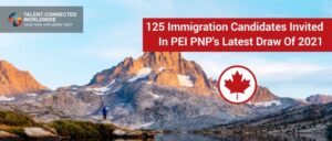 125 Immigration Candidates Invited In PEI PNP's Last Draw Of 2021