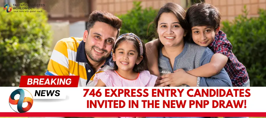 746-Express-Entry- Candidates-Invited-In-The-New-PNP- Draw!