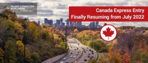 Canada Express Entry Finally Resuming from July 2022