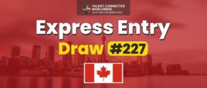 Latest Express Entry Draw 227
