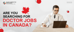 Are you searching for Doctor jobs in Canada