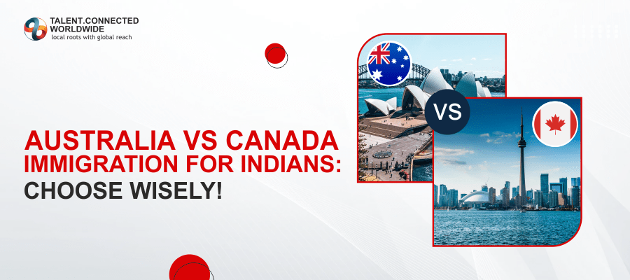 Australia vs Canada Immigration for Indians Choose Wisely-min