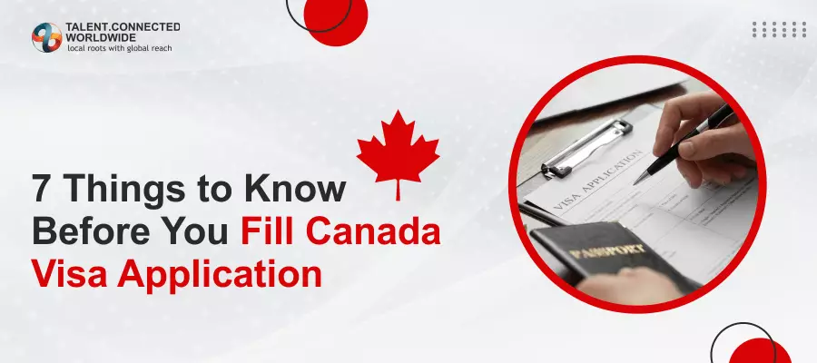 7-Things-to-Know-Before-You-Fill-Canada-Visa-Application