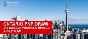 Ontario PNP Draw- 510 Skilled Workers Invited, Apply Now