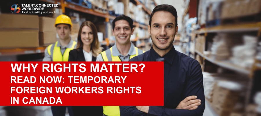 Why Rights Matter- Read Now- Temporary Foreign Workers Rights in Canada