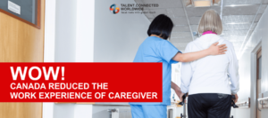 Wow! Canada reduced the work experience of Caregivers