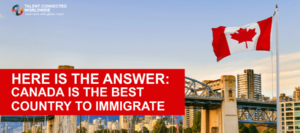 here is the answer - canada is the best country to immigrate-min