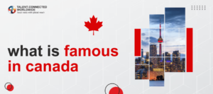 what is famous in canada