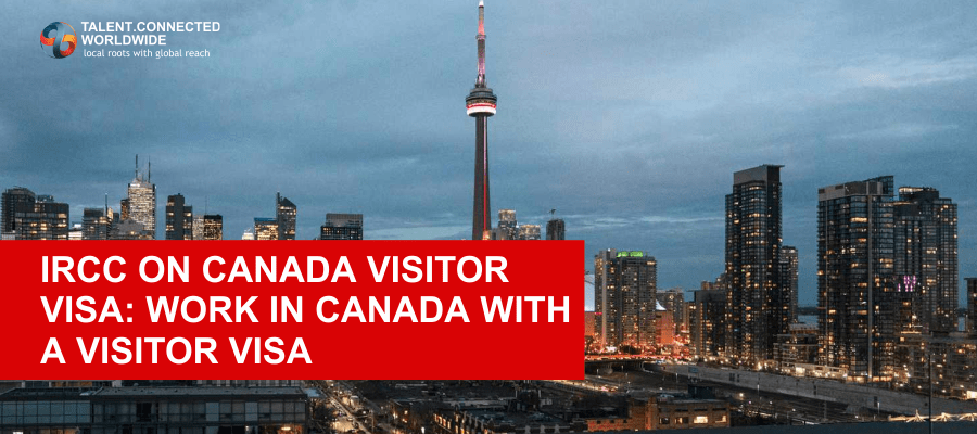 IRCC on Canada Visitor Visa- Work in Canada with a Visitor Visa