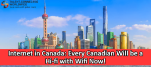 Internet in Canada Every Canadian Will be a Hi-fi with Wifi Now!