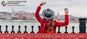 No More Problems to Enter Canada, Travel to Canada Today!