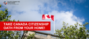 You May be Able to Take the Canada Citizenship Oath From Your Home