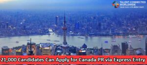 21,000 Candidates Can Apply for Canada PR via Express Entry
