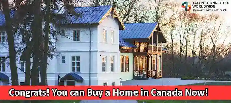 Congrats! You can Buy a Home in Canada Now!