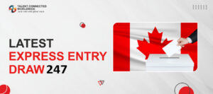 Express Entry Draw 247 | 3,500 Invitations Issued!