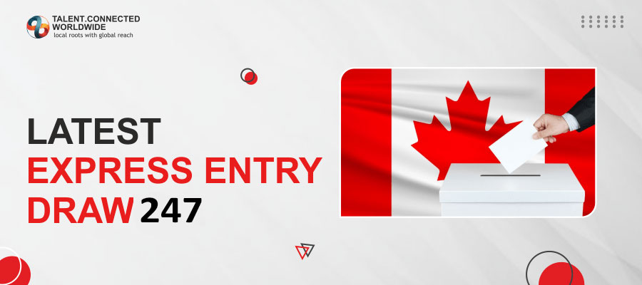 Express Entry Draw 247 | 3,500 Invitations Issued! 