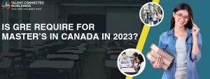 Is GRE Required For Master’s in Canada in 2023?