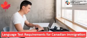 Language Test Requirements for Canadian Immigration