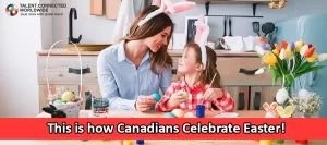 This is how Canadians Celebrate Easter!