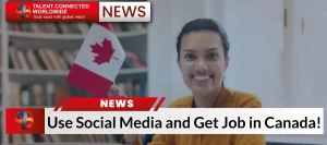 Use Social Media and Get Job in Canada!