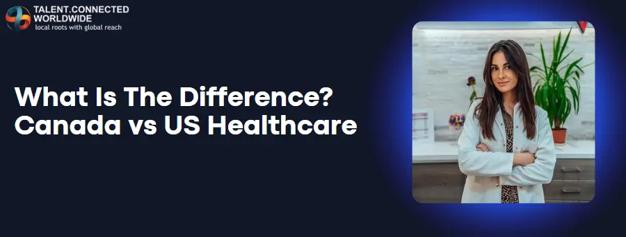 What Is The Difference? Canada vs US Healthcare