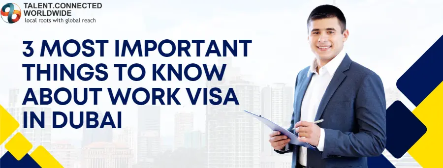 3 Most Important Things to Know About Work Visa in Dubai