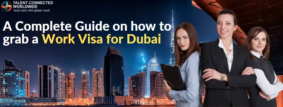 A Complete Guide on how to grab a Work Visa for Dubai