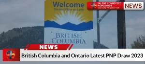 British Columbia and Ontario Latest PNP Draw 2023