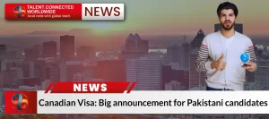 Canadian Visa: Big announcement for Pakistani candidates