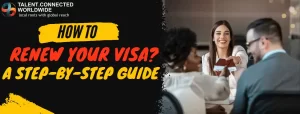 How to Renew your Visa?: A Step-by-Step Guide