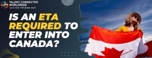 Is An eTA Required to Enter into Canada?
