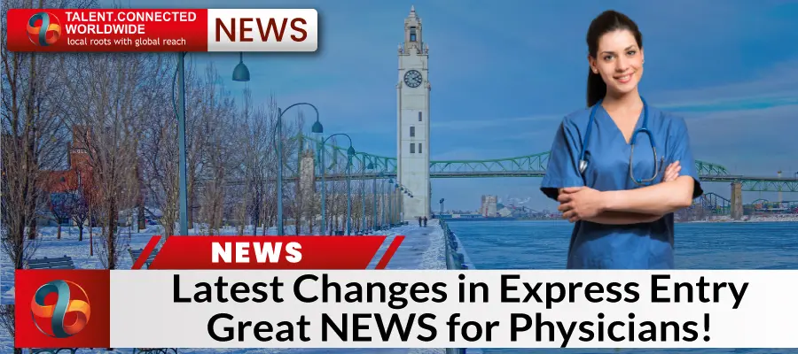 Latest Changes in Express Entry: Great NEWS for Physicians!