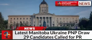 Latest Manitoba Ukraine PNP Draw: 29 Candidates Called for PR