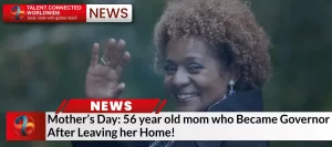 Mother’s Day: 56 year old mom who Became Governor After Leaving her Home!