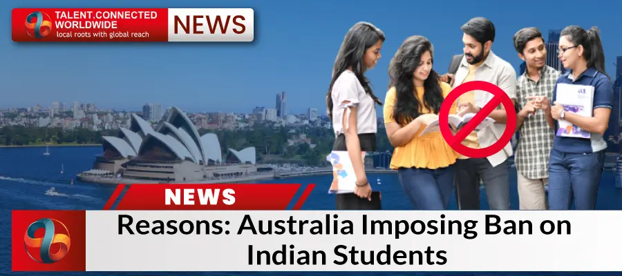 Reasons: Australia Imposing Ban on Indian Students